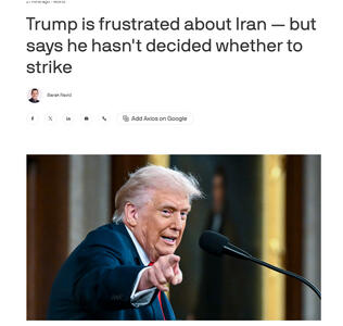  آکسیوس: ترامپ ناراضی است؛ اما می‌گوید هنوز درباره حمله تصمیم نگرفته / احتمال آغاز جنگ حتی زودتر وجود دارد