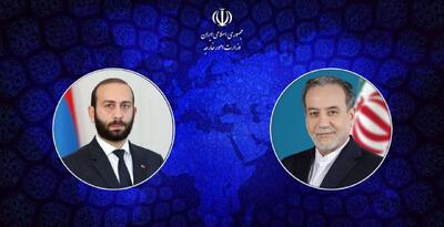  عراقچی در گفتگو با وزیر خارجه ارمنستان: ایران تا هر زمان که لازم باشد آماده دفاع از خود خواهد بود