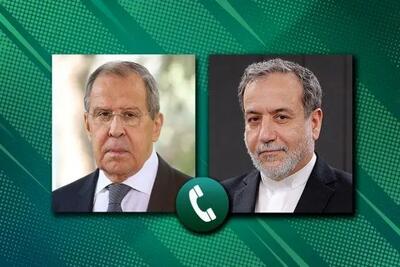  گفت‌وگوی تلفنی عراقچی و لاوروف درباره اوضاع منطقه