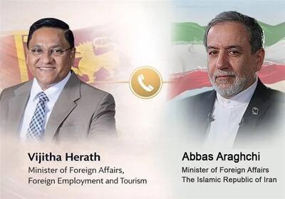  تماس تلفنی وزیر خارجه سریلانکا با عراقچی
