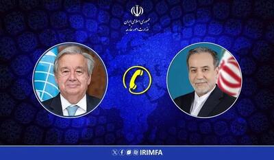  گفتگوی تلفنی عراقچی با دبیرکل سازمان ملل