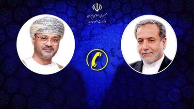  گفت‌وگوی تلفنی عراقچی با وزیر امور خارجه عمان