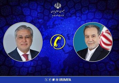  رایزنی تلفنی عراقچی با  همتای پاکستانی/تاکید بر عزم راسخ ایران برای دفاع از حاکمیت ملی