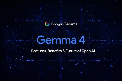  گوگل از «Gemma ۴» رونمایی کرد | تمرکز بر استقلال از فضای ابری و کدنویسی هوشمند