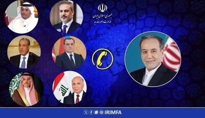  گفت‌وگوهای تلفنی عراقچی با وزرای خارجه منطقه/ از ترکیه تا عربستان