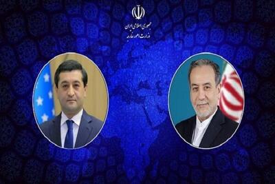  تماس تلفنی وزرای امور خارجه ایران و ازبکستان درباره تحولات منطقه و روند جاری دیپلماتیک