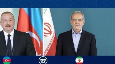  گفت وگوی پزشکیان و علی اف با تأکید برتعمیق پیوندهای تاریخی وتوسعه همکاری های دوجانبه