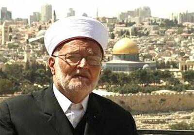  هشدار شیخ صبری درباره توطئه اسرائیل برای تخریب مسجدالاقصی - تسنیم