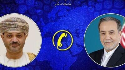 رایزنی تلفنی وزرای خارجه ایران و عمان درباره امنیت کشتیرانی و تحولات منطقه