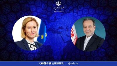 گفتوگوی تلفنی عراقچی و مسئول سیاست خارجی اتحادیه اروپا