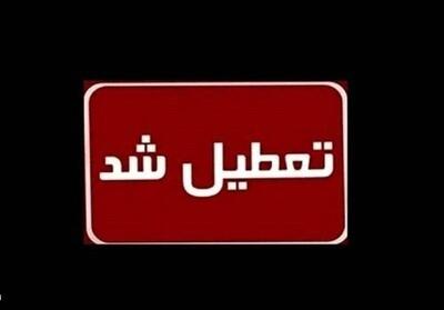 این استان چهارشنبه تعطیل شد / ادارات، بانکها و دانشگاهها بسته شدند