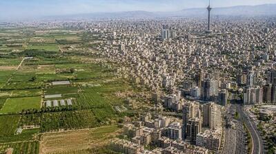 گسترش تهران به بهای کاهش زمینهای کشاورزی و فضاهای سبز - مردم سالاری آنلاین