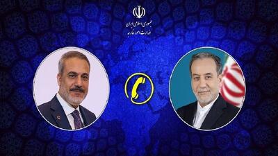  روابط دوجانبه و تحولات منطقه، محور گفت‌وگوی تلفنی عراقچی و فیدان