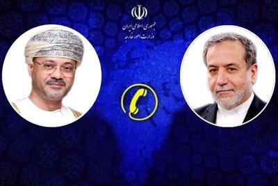 گفتگوی تلفنی عراقچی و وزیر خارجه عمان