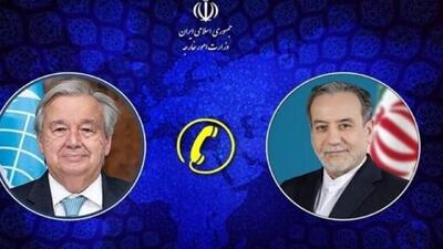  گفتگوی تلفنی عراقچی با دبیرکل سازمان ملل متحد